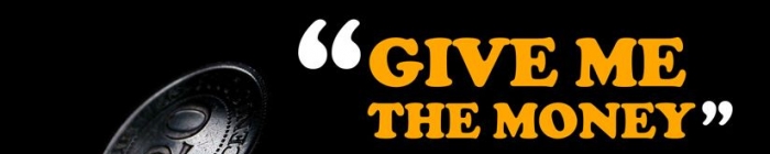 give me the money